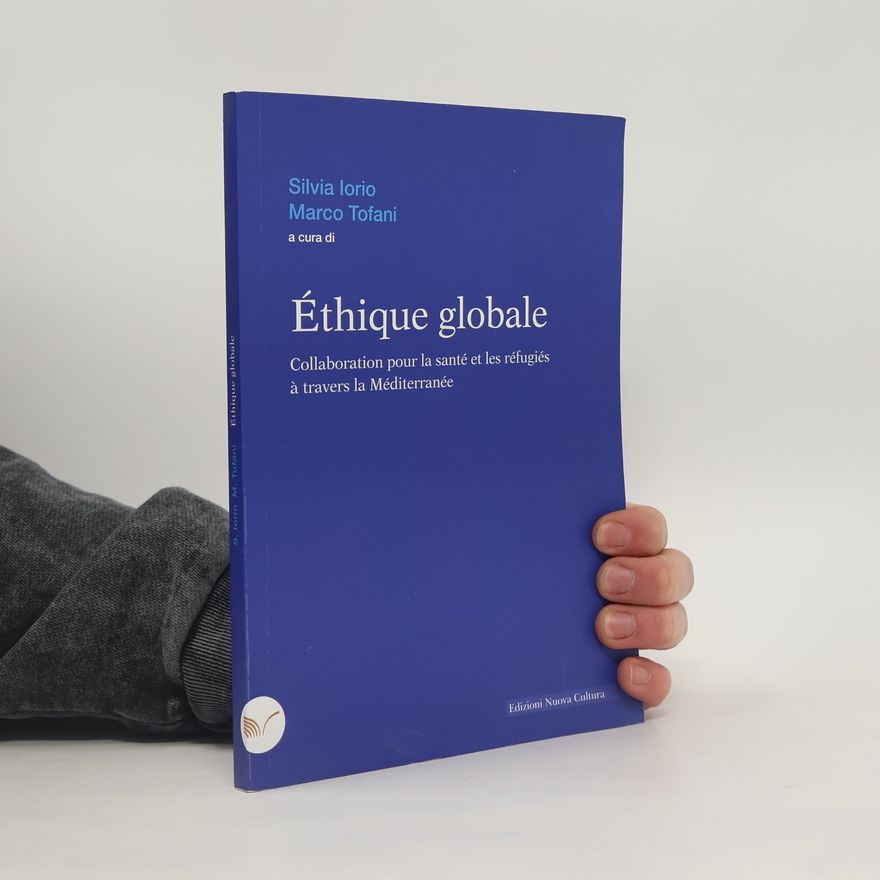 Marco Tofani Éthique globale. Collaboration pour la santé et les réfugiés à travers la Méditerranée