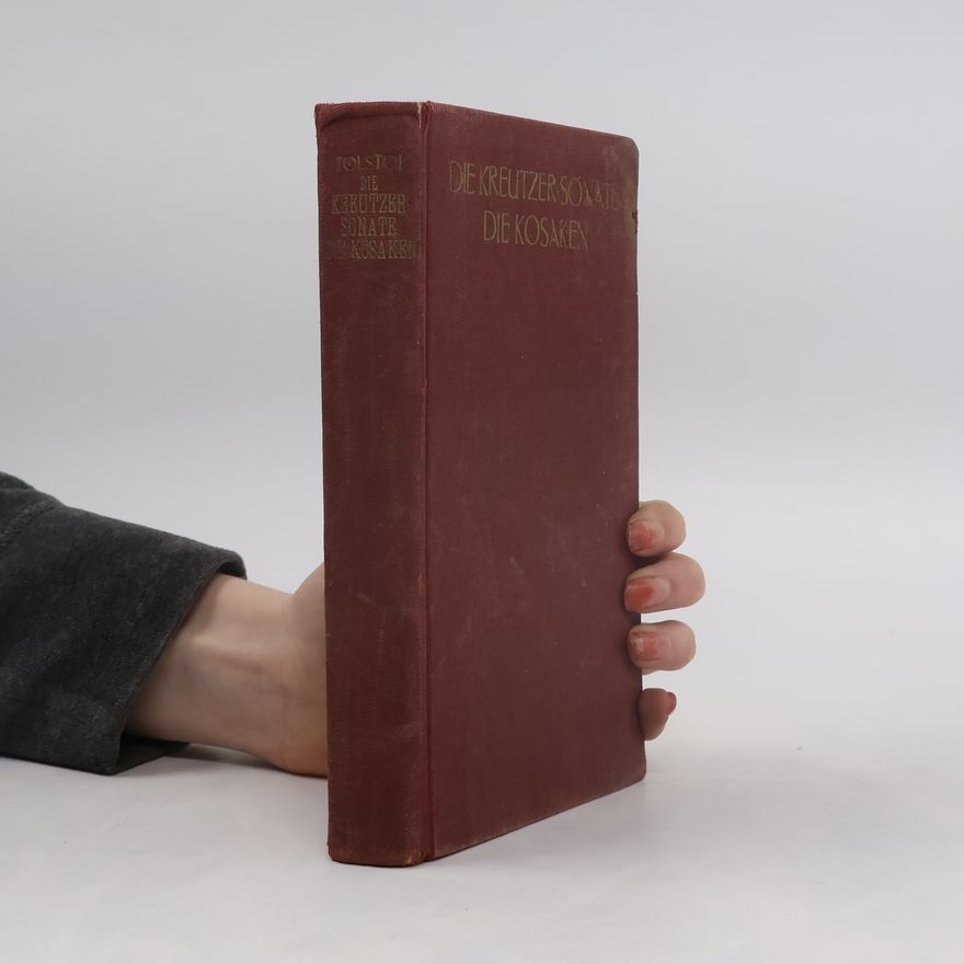 Lew Nikolajewitsch Tolstoi Die Kreuzer-Sonate. Die Kosaken