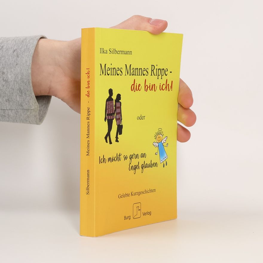 Ilka Silbermann Meines Mannes Rippe - die bin ich!