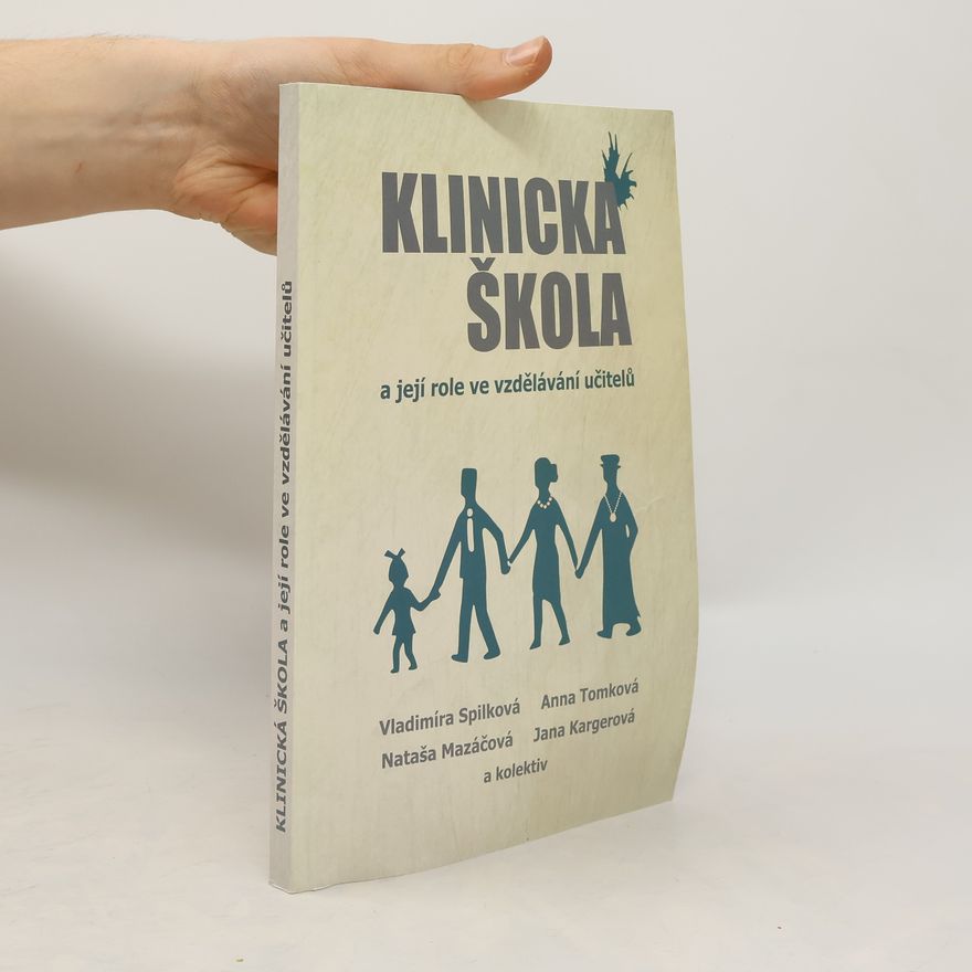 Nataša Mazáčová Klinická škola a její role ve vzdělávání učitelů