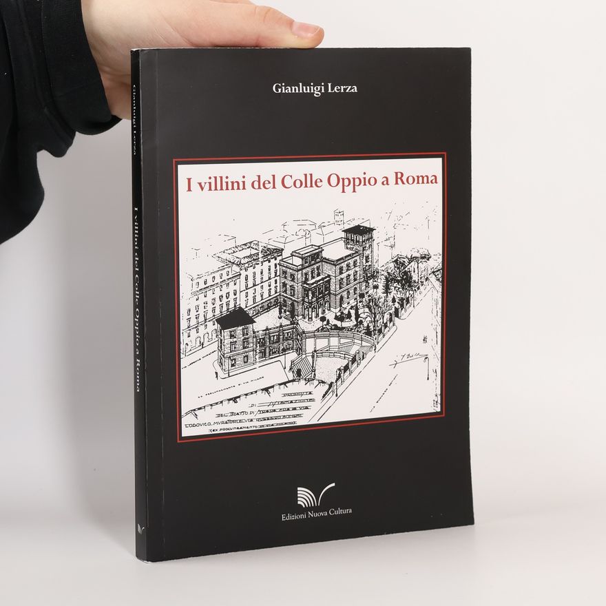 Gianluigi Lerza I villini del Colle Oppio a Roma