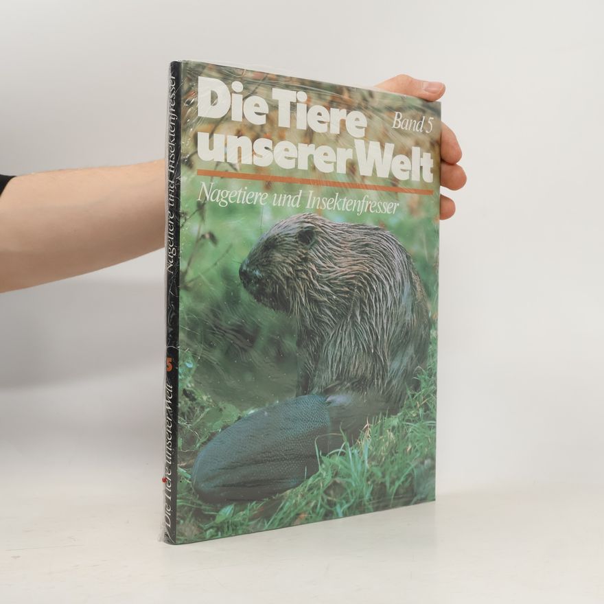 Various authors Die Tiere unserer Welt 5. Nagetiere uns Insektenfresser