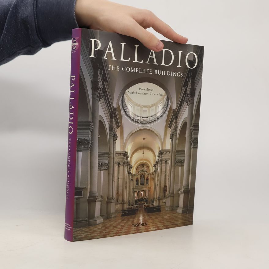 Manfred Wundram Andrea Palladio : 1508-1580 : architect between the renaissance and baroque