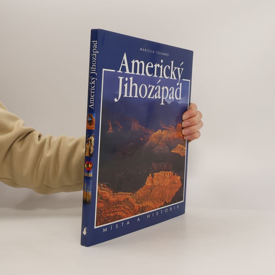 Marcella Colombo Americký jihozápad : místa a historie