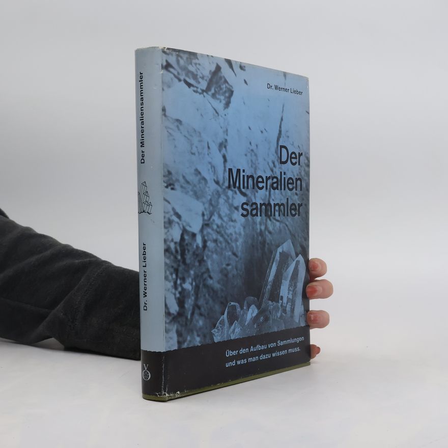 Werner Lieber Der Mineraliensammler
