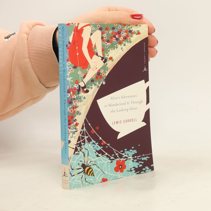Lewis Carroll Alice's Adventures in Wonderland & Through the Looking-Glass