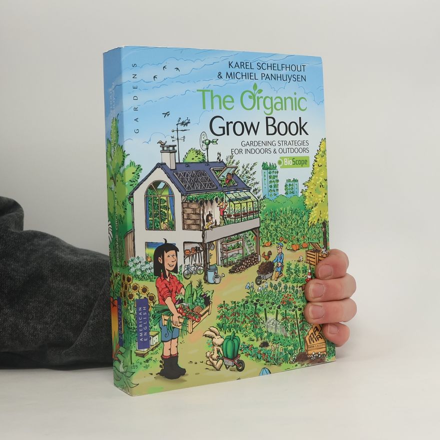 Karel Schelfhout The Organic Grow Book