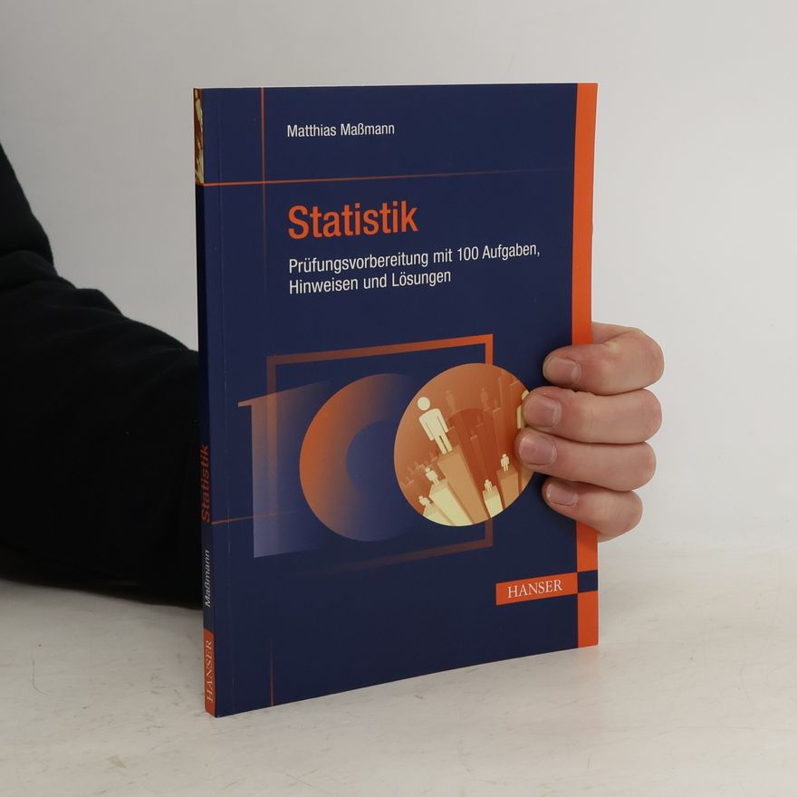 Matthias Maßmann Statistik - Prüfungsvorbereitung mit 100 Aufgaben, Hinweisen und Lösungen