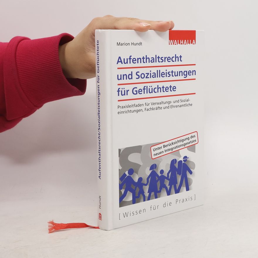 Marion Hundt Aufenthaltsrecht und Sozialleistungen für Geflüchtete
