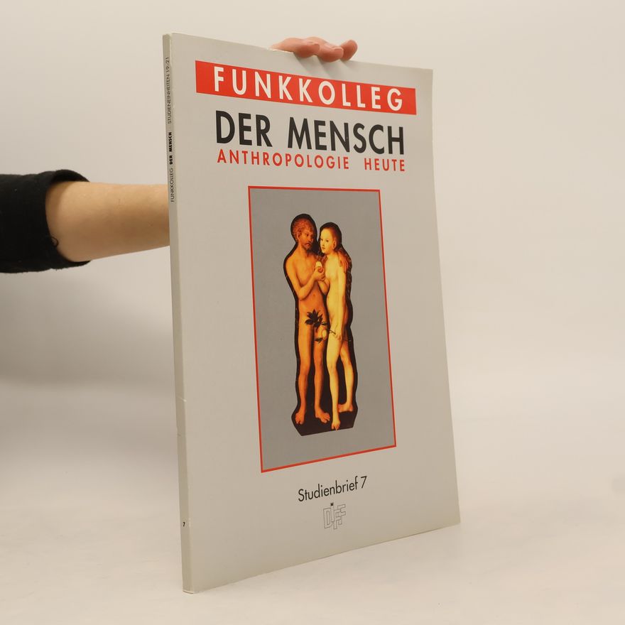 Autorenkollektiv Funkkolleg. Der Mensch Anthropologie heute