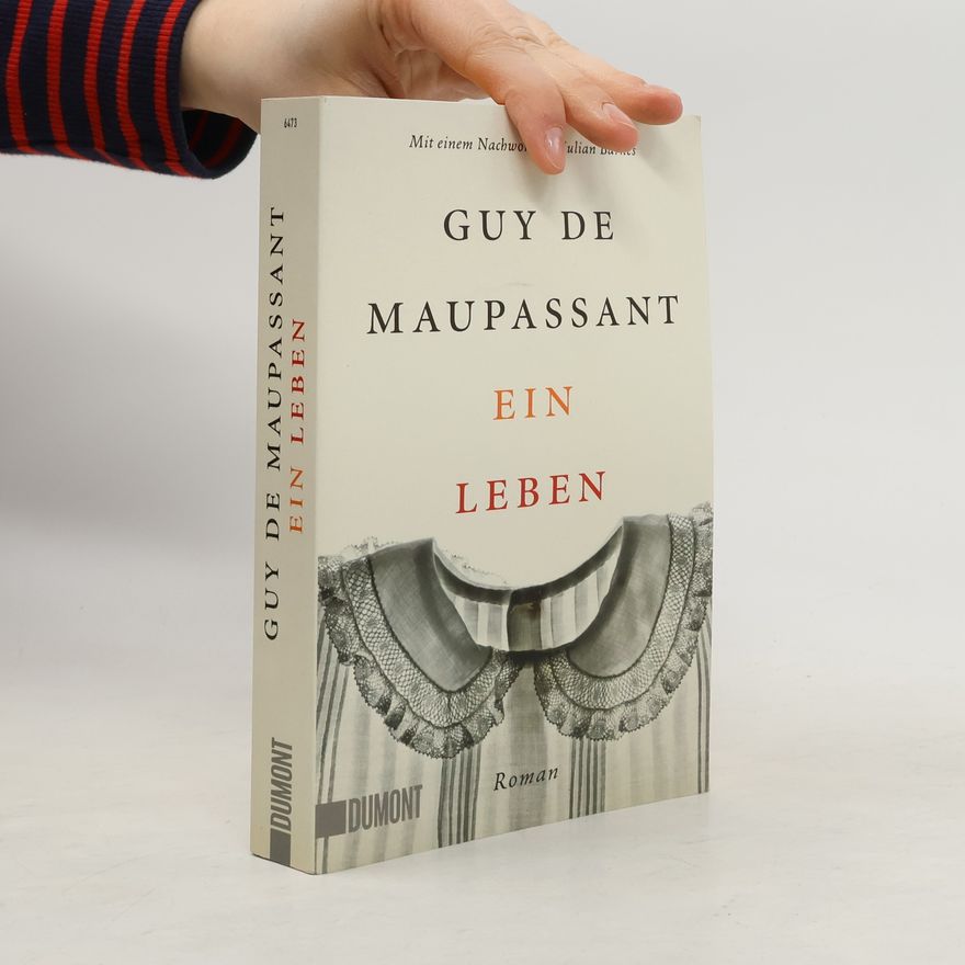 Guy de Maupassant Ein Leben