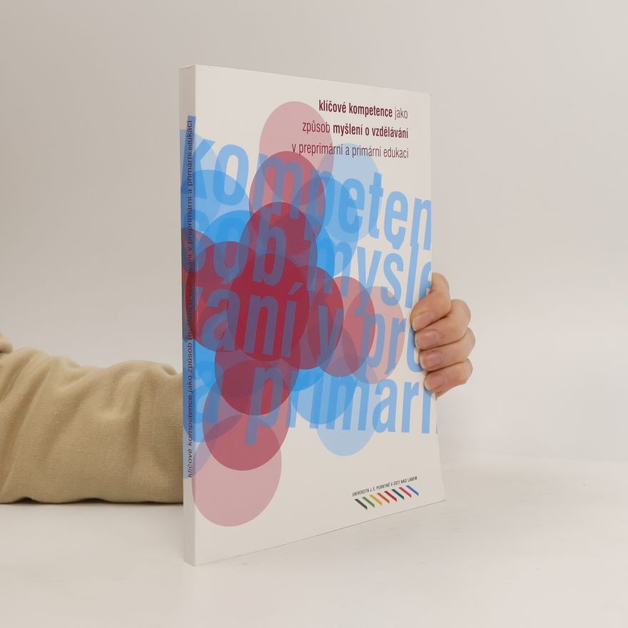 Kolektiv autorů Klíčové kompetence jako způsob myšlení o vzdělávání v preprimární a primární edukaci