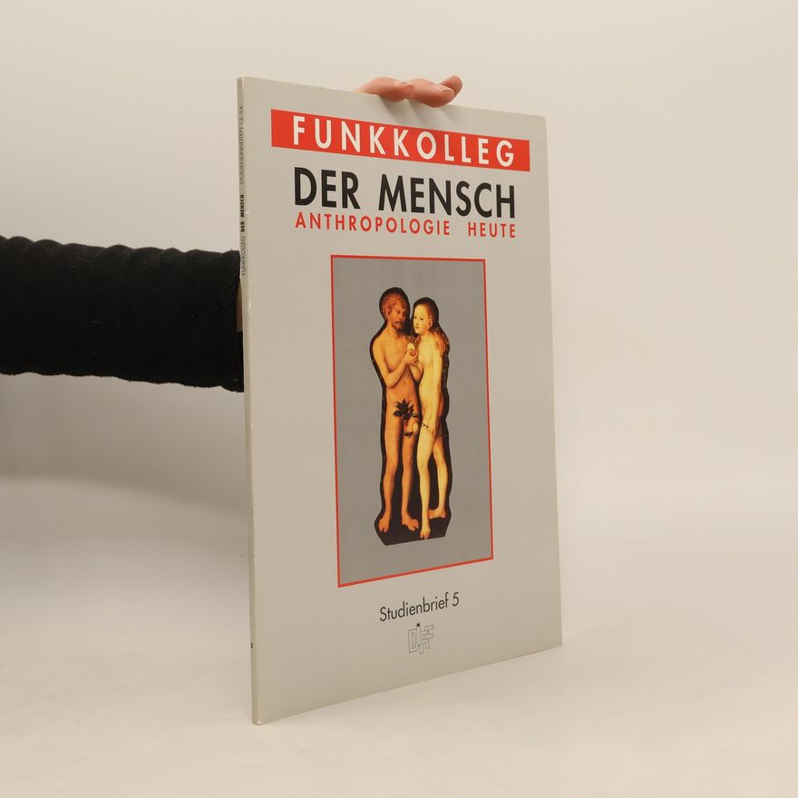 Autorenkollektiv Funkkolleg. Der Mensch. Anthropologie heute. Studienbrief 5
