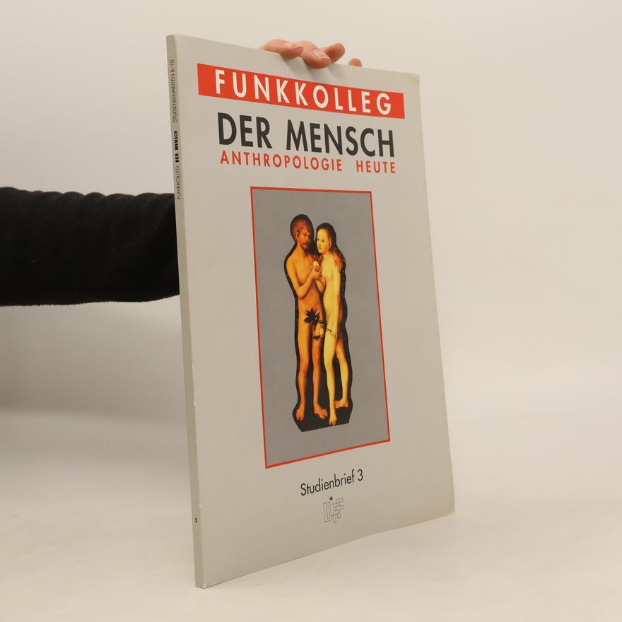 Autorenkollektiv Funkkolleg. Der Mensch. Anthropologie heute. Studienbrief 3