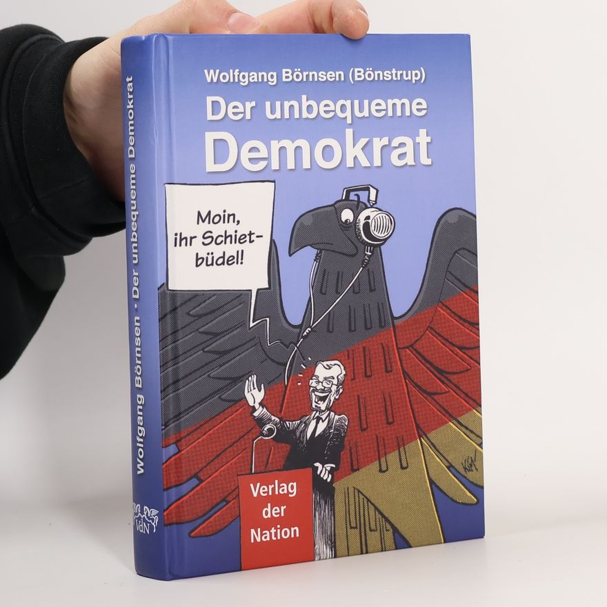 Wolfgang Börnsen Der unbequeme Demokrat