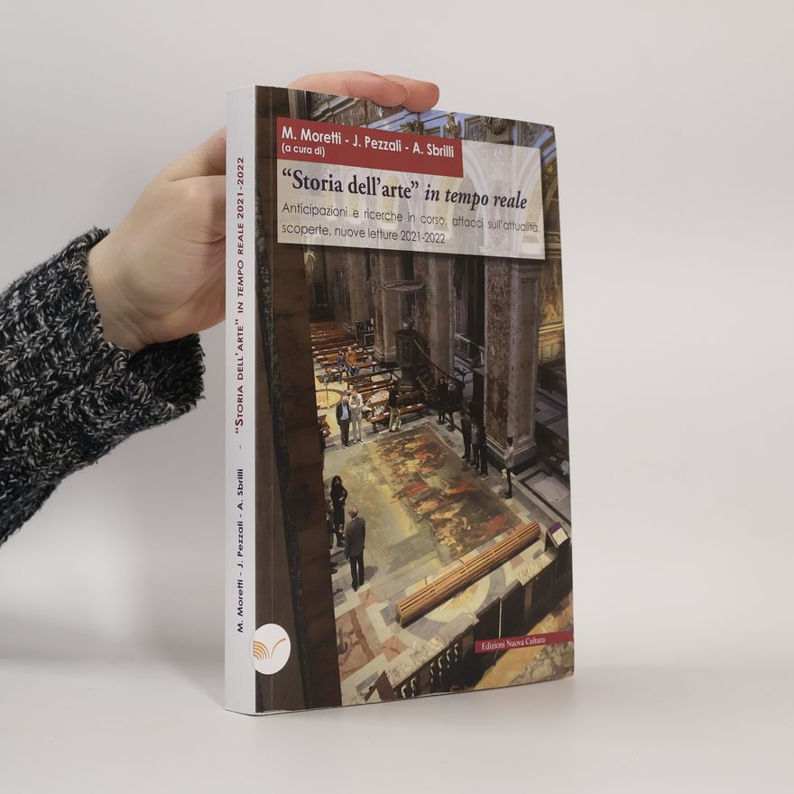 A. Sbrilli Storia dell'arte in tempo reale. Anticipazioni e ricerche in corso, affacci sull'attualità, scoperte, nuove letture 2021-2022