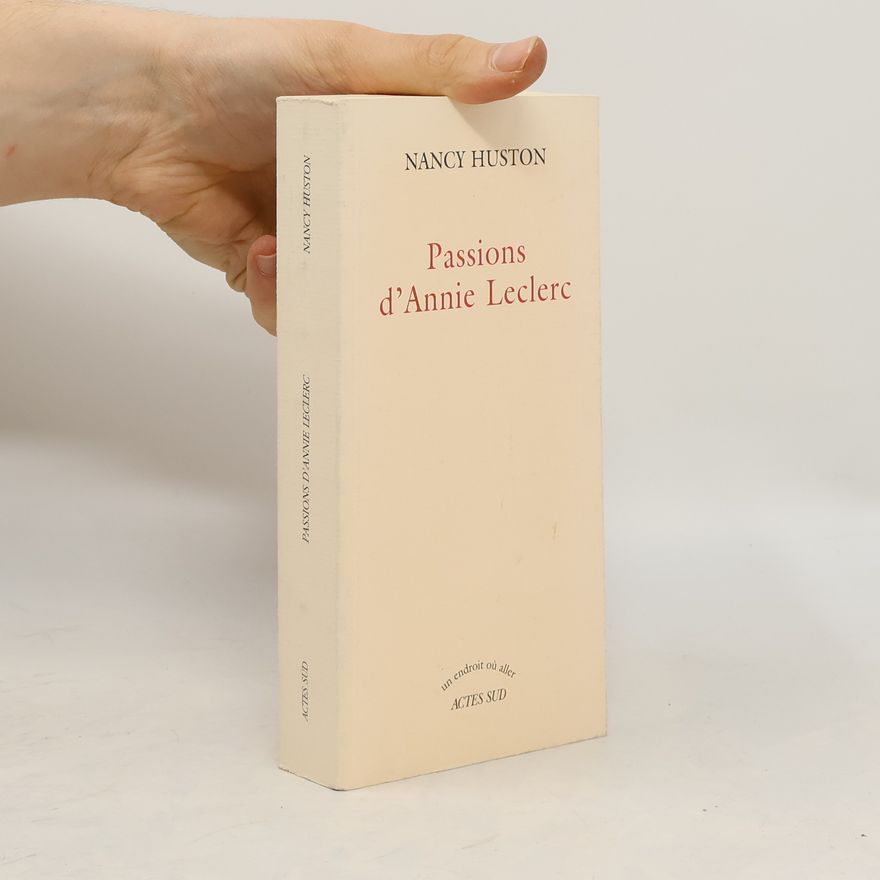 Nancy Huston Passions d'Annie Leclerc