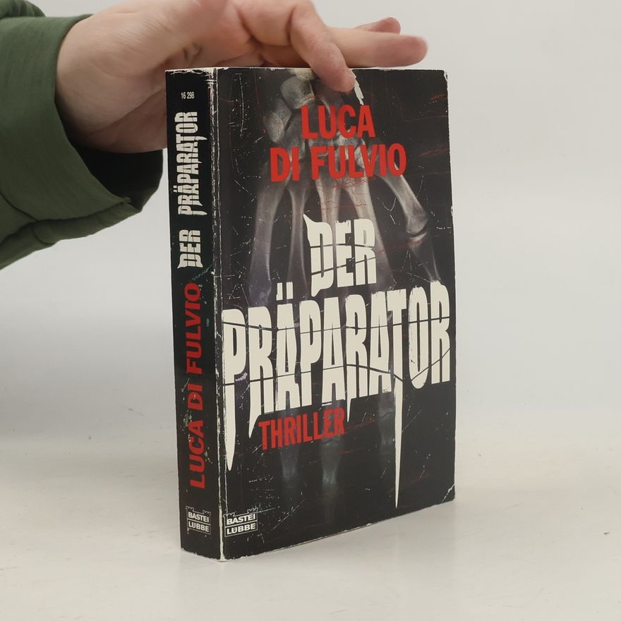 Luca Di Fulvio Der Präparator. Thriller