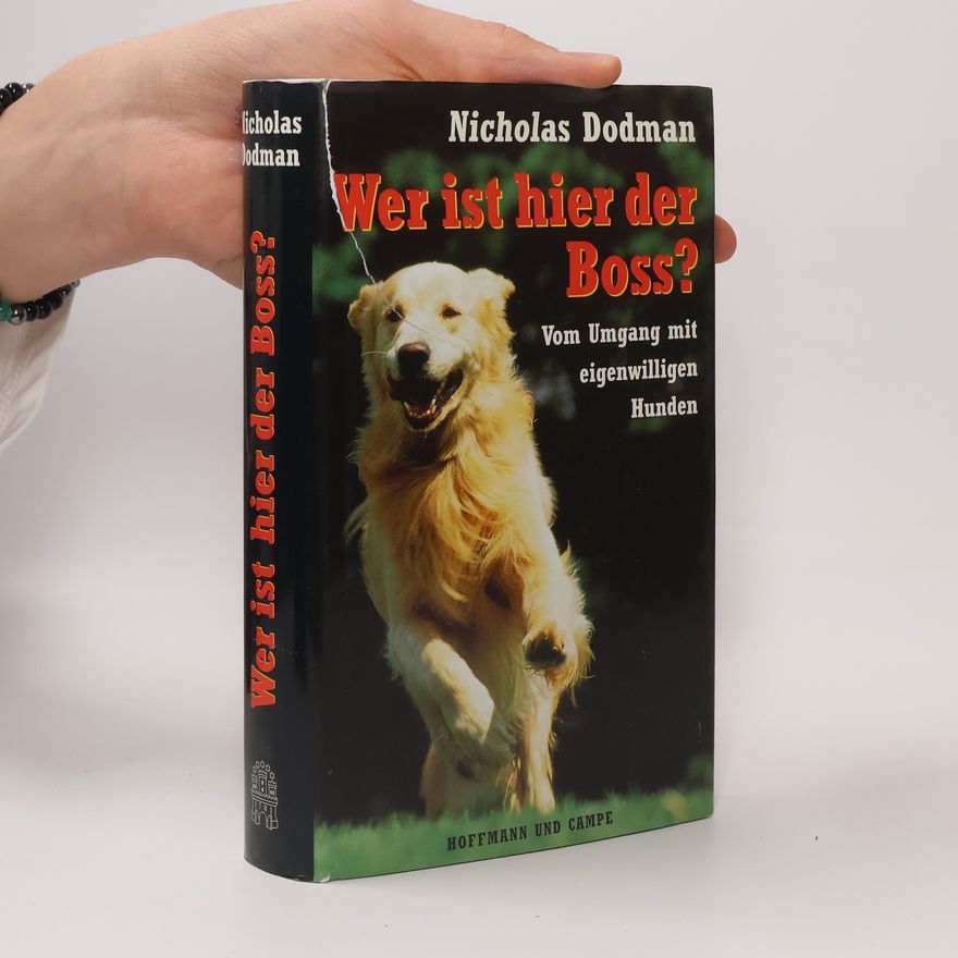 Nicholas H. Dodman Wer ist hier der Boss?