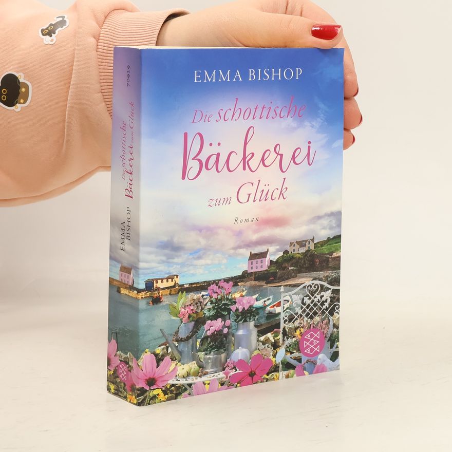 Emma Bishop Die schottische Bäckerei zum Glück. Roman