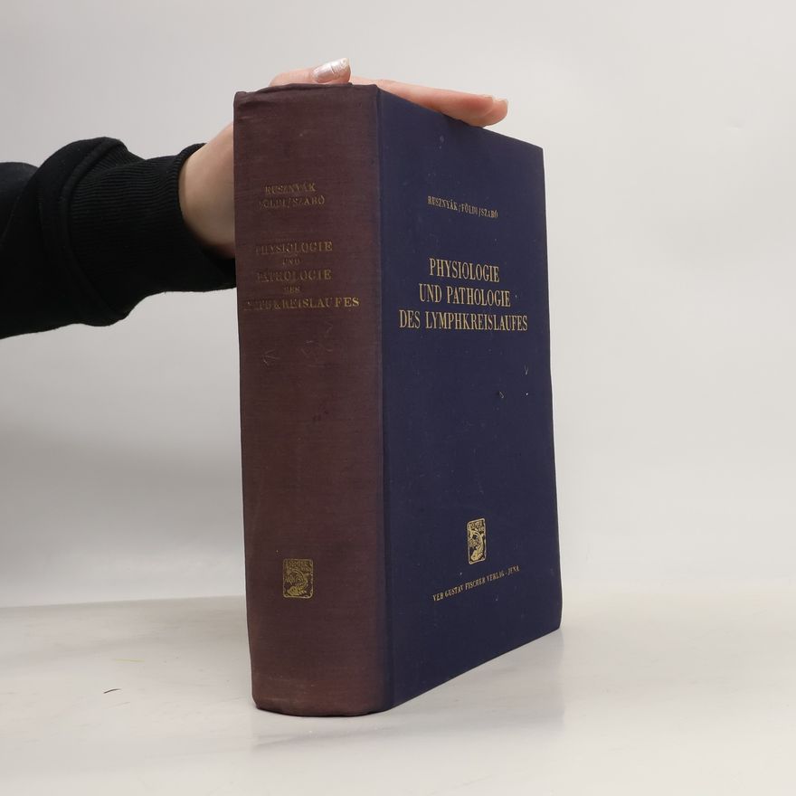 István Rusznyák Physiologie und Pathologie des Lymphkreislaufes