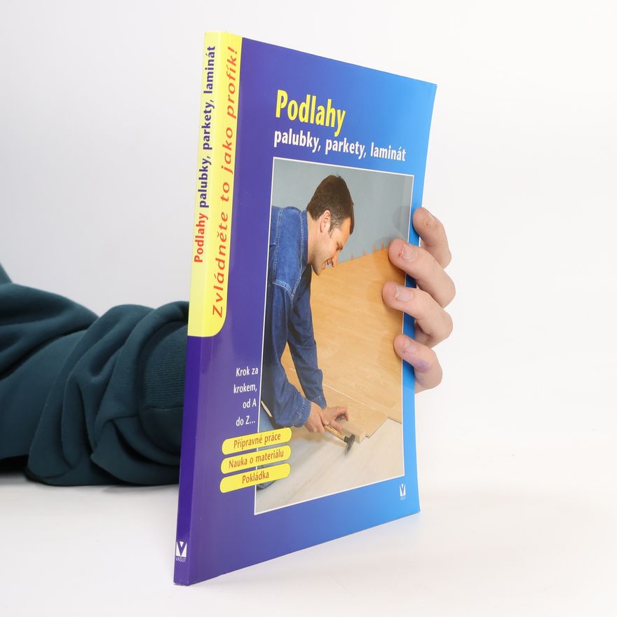 Kolektív autorov Podlahy. Palubky, parkety, laminát