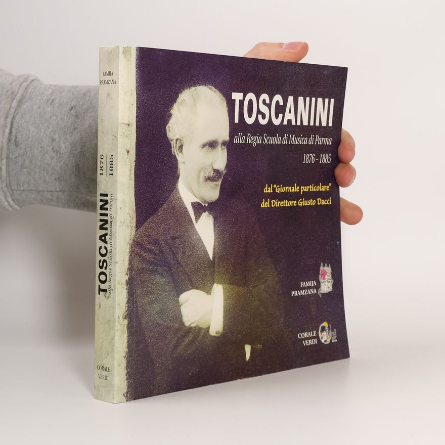 Gaspare Nello Vetro Arturo Toscanini alla Regia Scuola di Musica di Parma