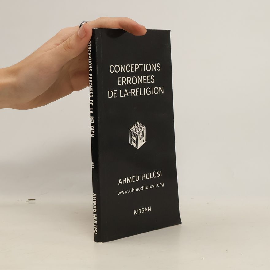 Ahmed Hulusi Conceptions erronées de la religion