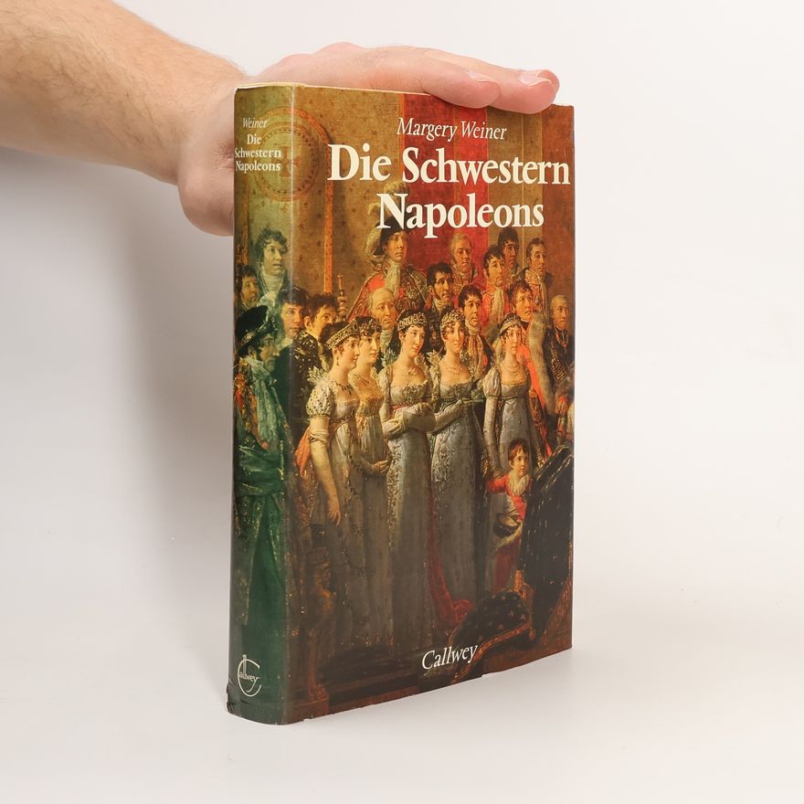 Margery Weiner Die Schwestern Napoleons