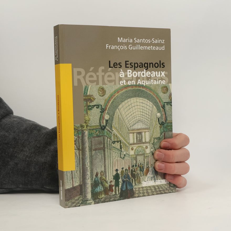 María Santos Saínz Les Espagnols à Bordeaux et en Aquitaine