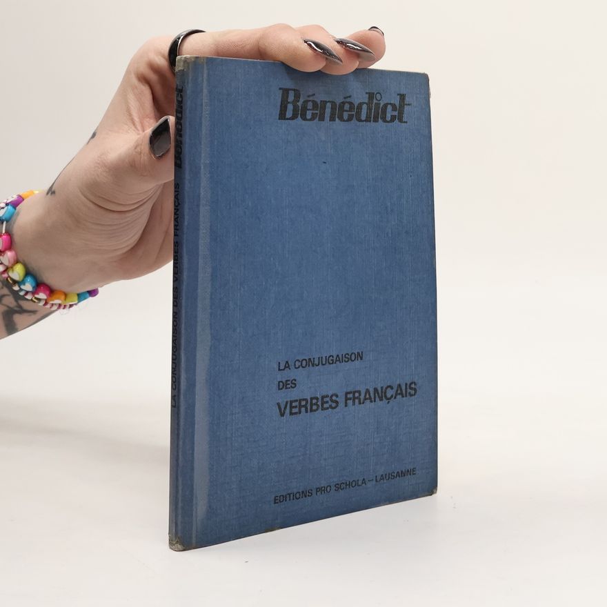 Gaston Bénédict La conjugaison des verbes français