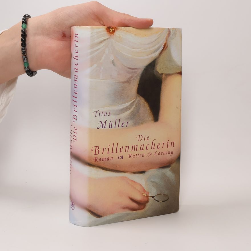 Titus Müller Die Brillenmacherin