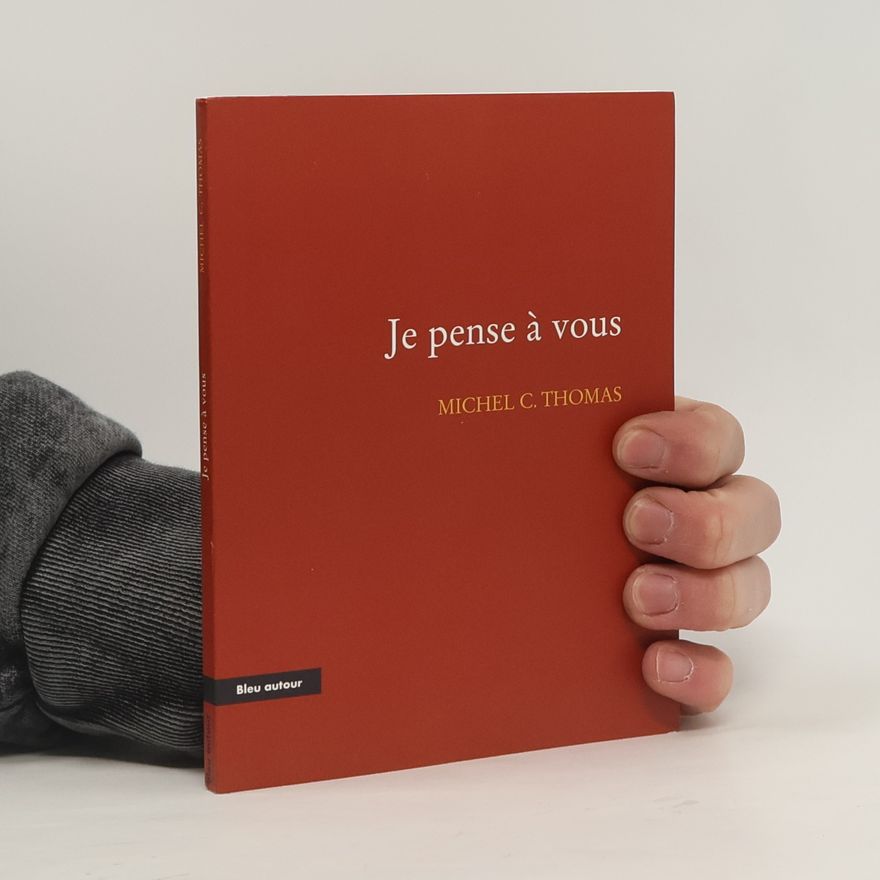 Michel C. Thomas Je pense à vous