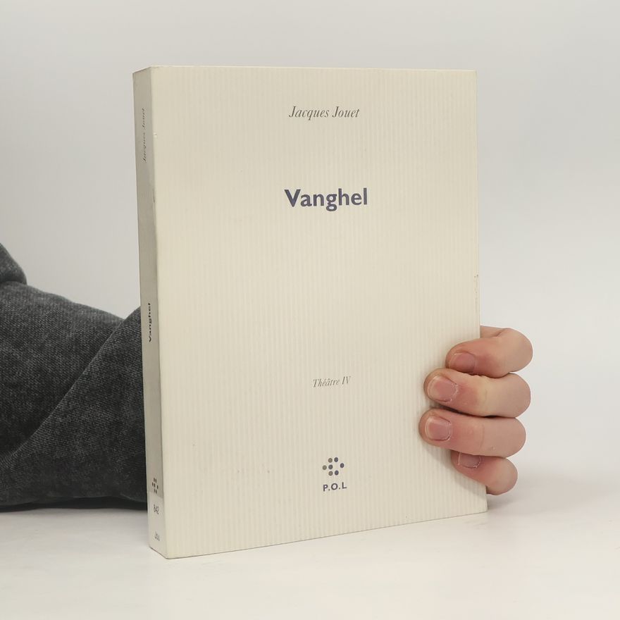 Jacques Jouet Vanghel: Théâtre IV