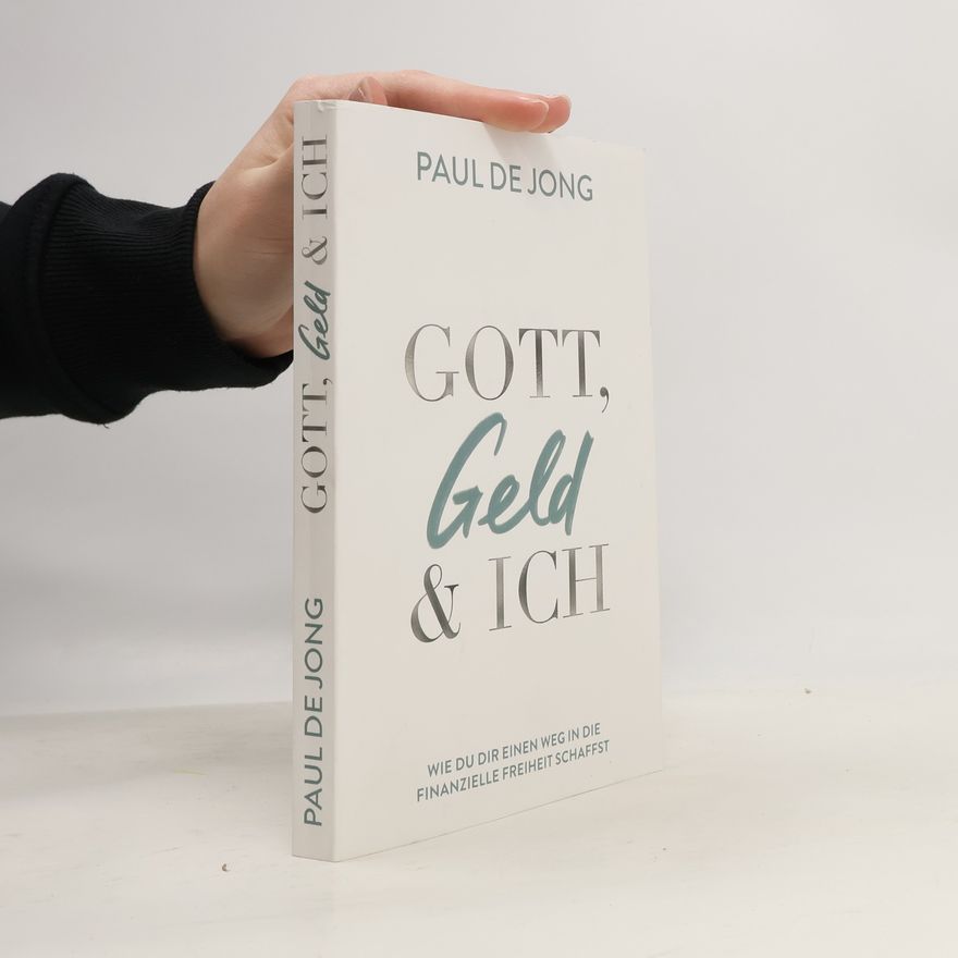 Paul De Jong Gott, Geld und Ich