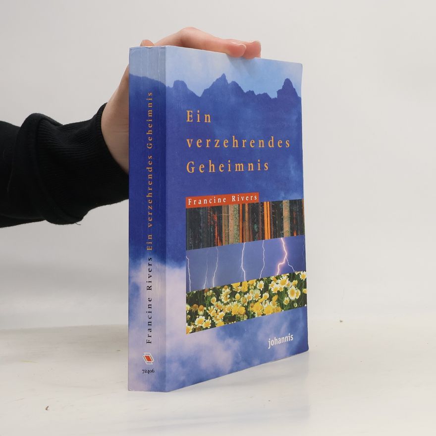 Francine Rivers Ein verzehrendes Geheimnis