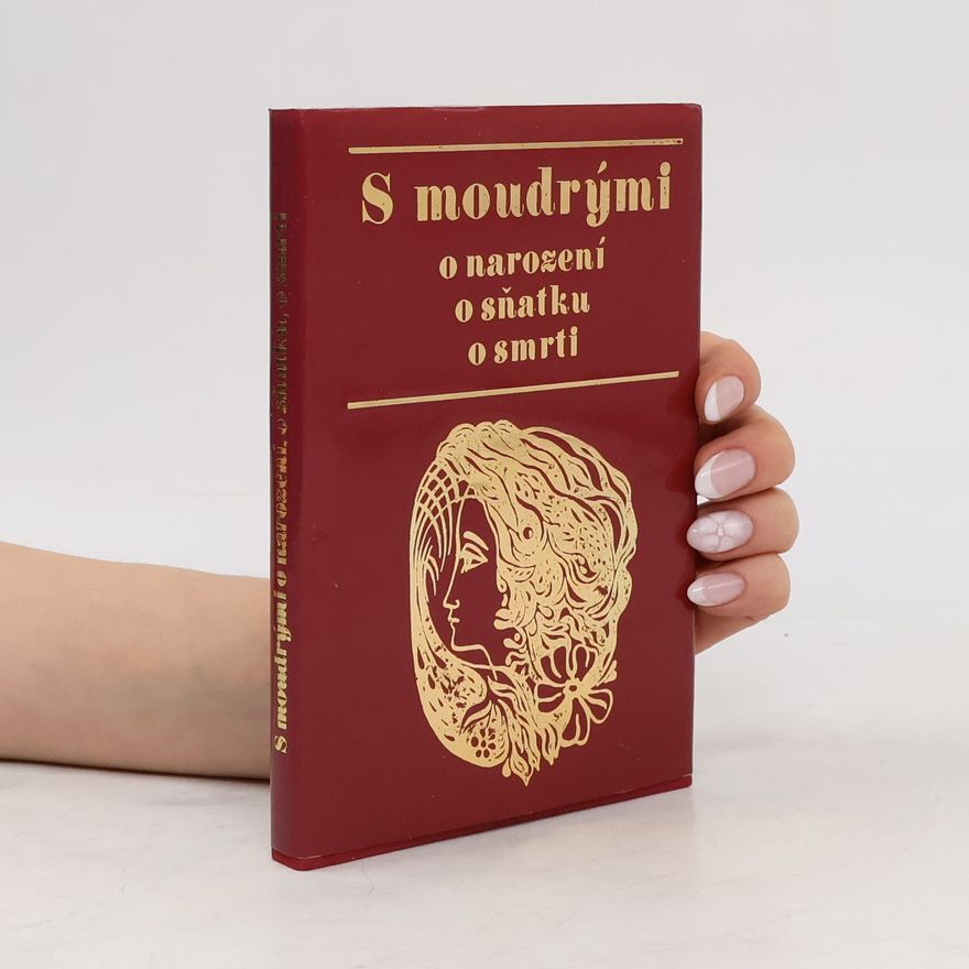 Ružena Gošová S moudrými o narození, o sňatku, o smrti
