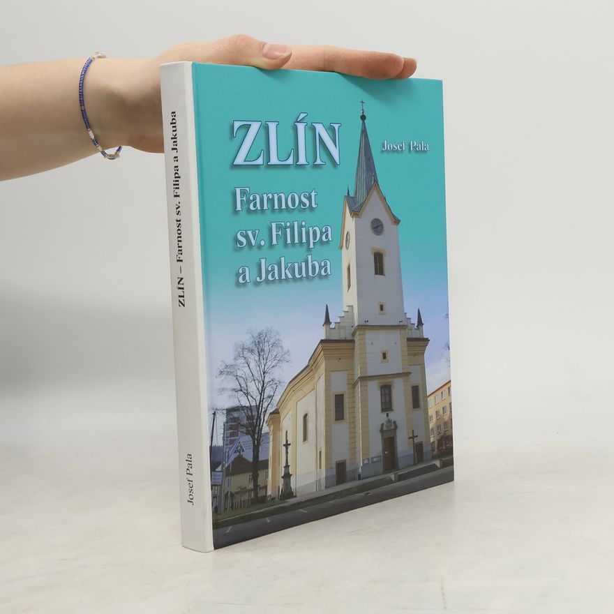 Josef Pala Zlín. Farnost sv. Filipa a Jakuba