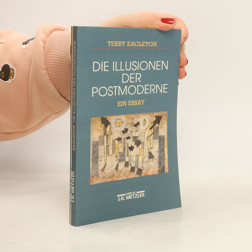 Jürgen Pelzer Die Illusionen der Postmoderne