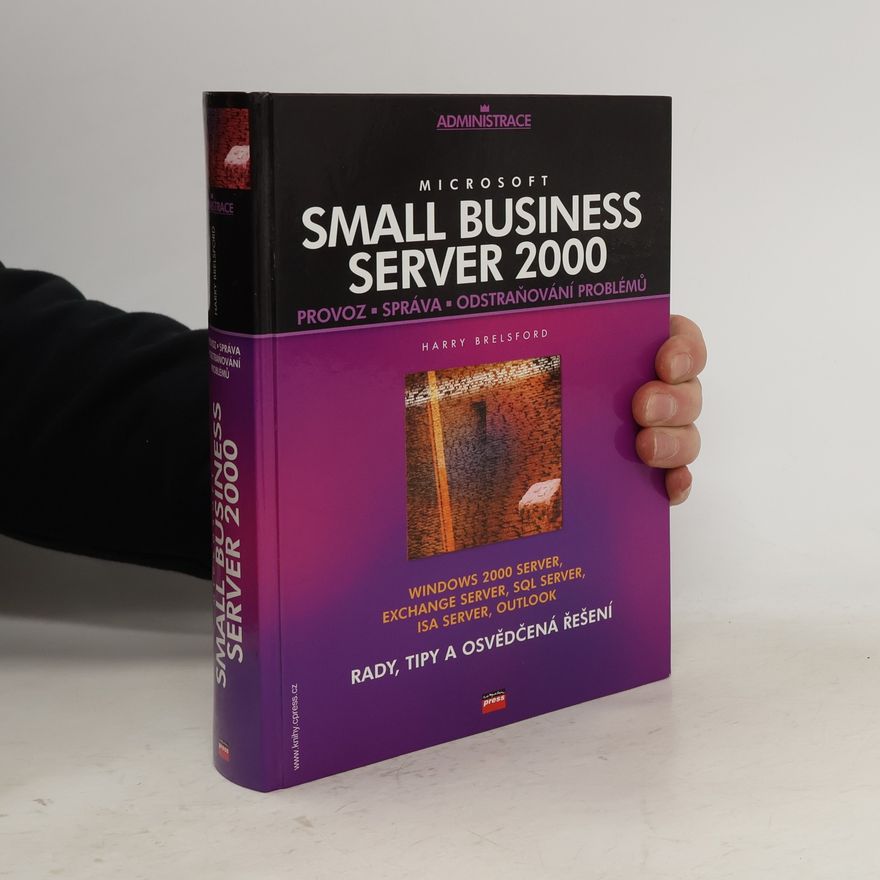 Harry Brelsford Microsoft Small Business Server – Provoz, správa a odstraňování problémů