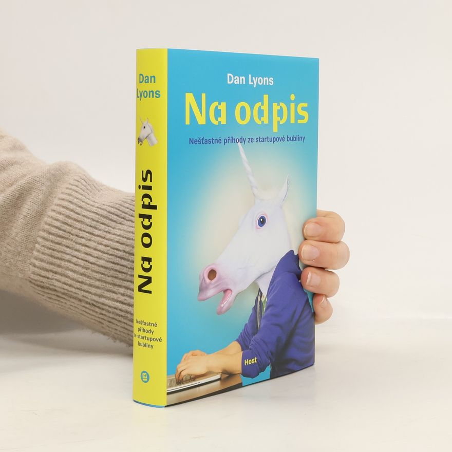 Daniel Lyons Na odpis. Nešťastné příhody ze startupové bubliny