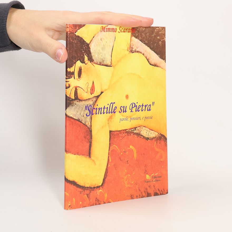 Mimmo Scarano Scintille su pietra. Parole, pensieri e poesie
