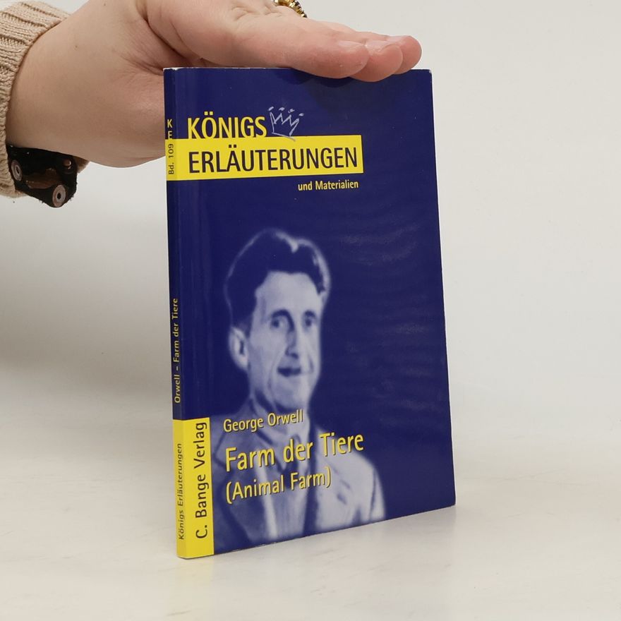 George Orwell Königs Erläuterungen und Materialien 109. Farm der Tiere