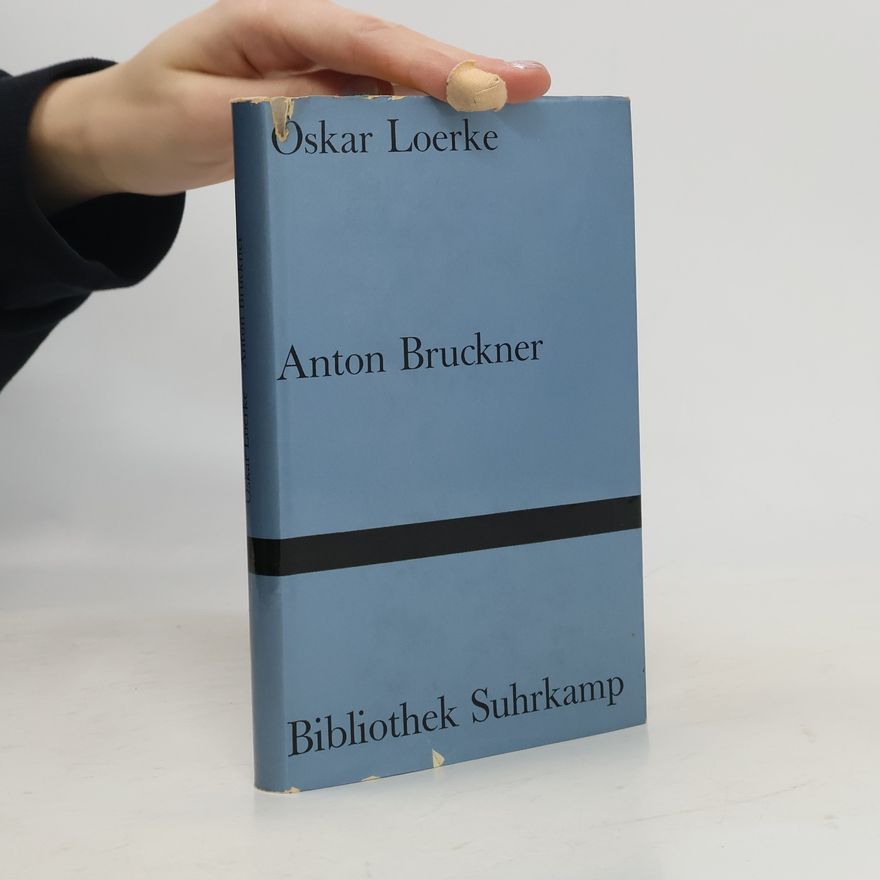 Oskar Loerke Anton Bruckner