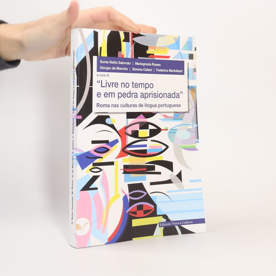 Mariagrazia Russo «Livre no tempo e em pedra aprisionada». Roma nas culturas de língua portuguesa