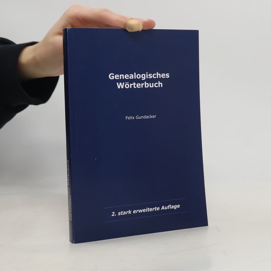 Felix Gundacker Genealogisches Wörterbuch
