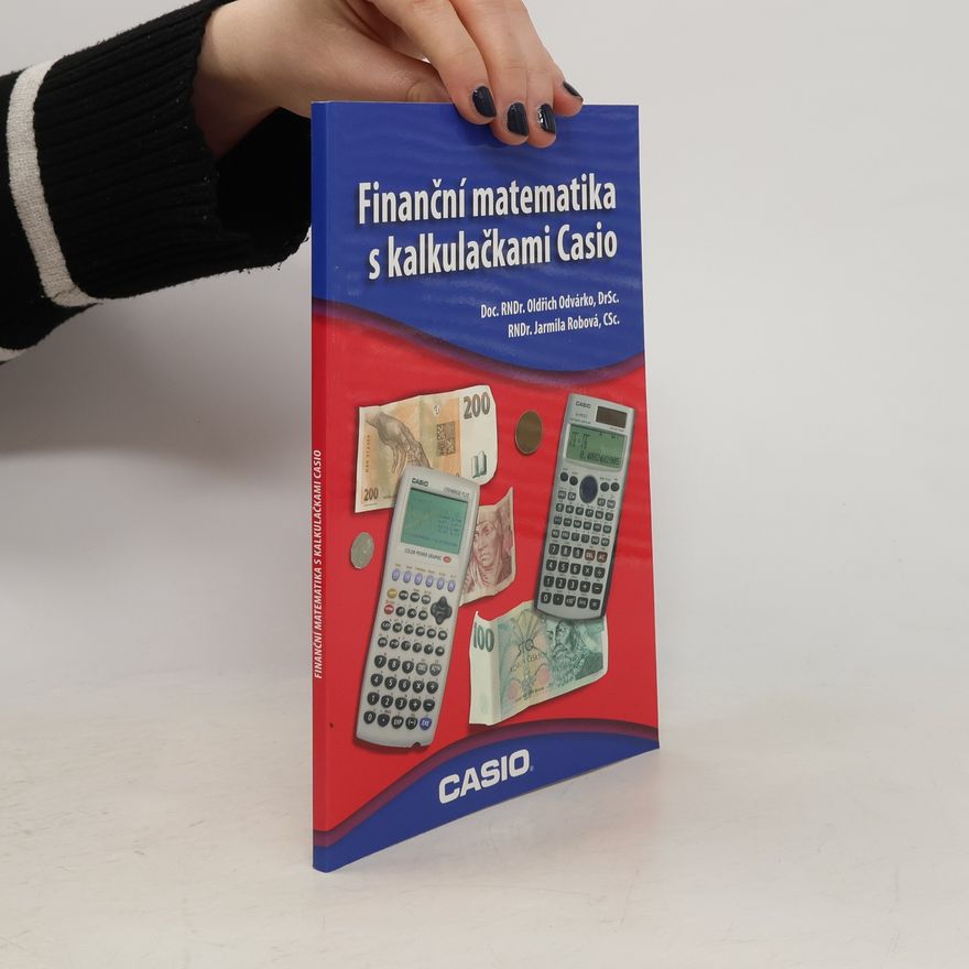 Jarmila Robová Finanční matematika s kalkulačkami Casio