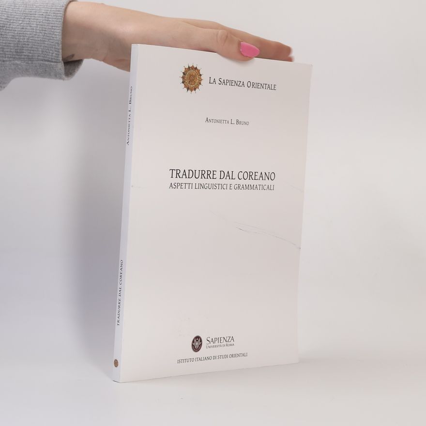Antonietta Lucia Bruno Tradurre dal coreano. Aspetti linguistici e grammaticali