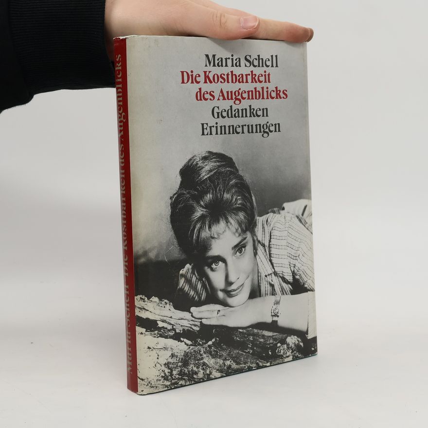 Maria Schell Die Kostbarkeit des Augenblicks