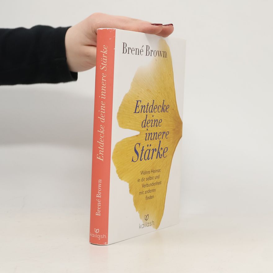 Brené Brown Entdecke deine innere Stärke